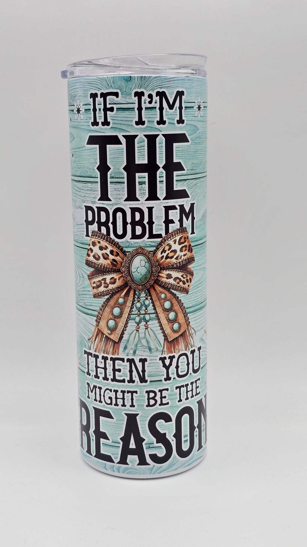 I'm The Problem 20 oz Holographic Skinny Tumbler