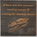There Are Two Seasons Rustic Sign
