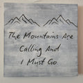 The Mountains Are Calling Rustic Sign