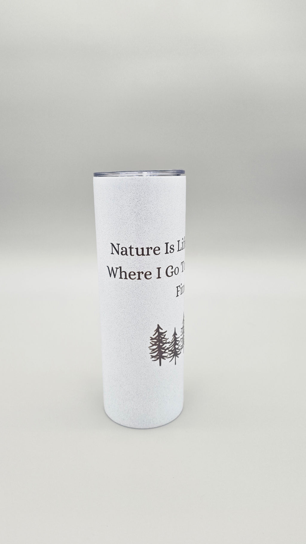 Nature is Life's Best Therapy ed.2 - Metallic Glitter 20oz Straight Skinny Tumbler