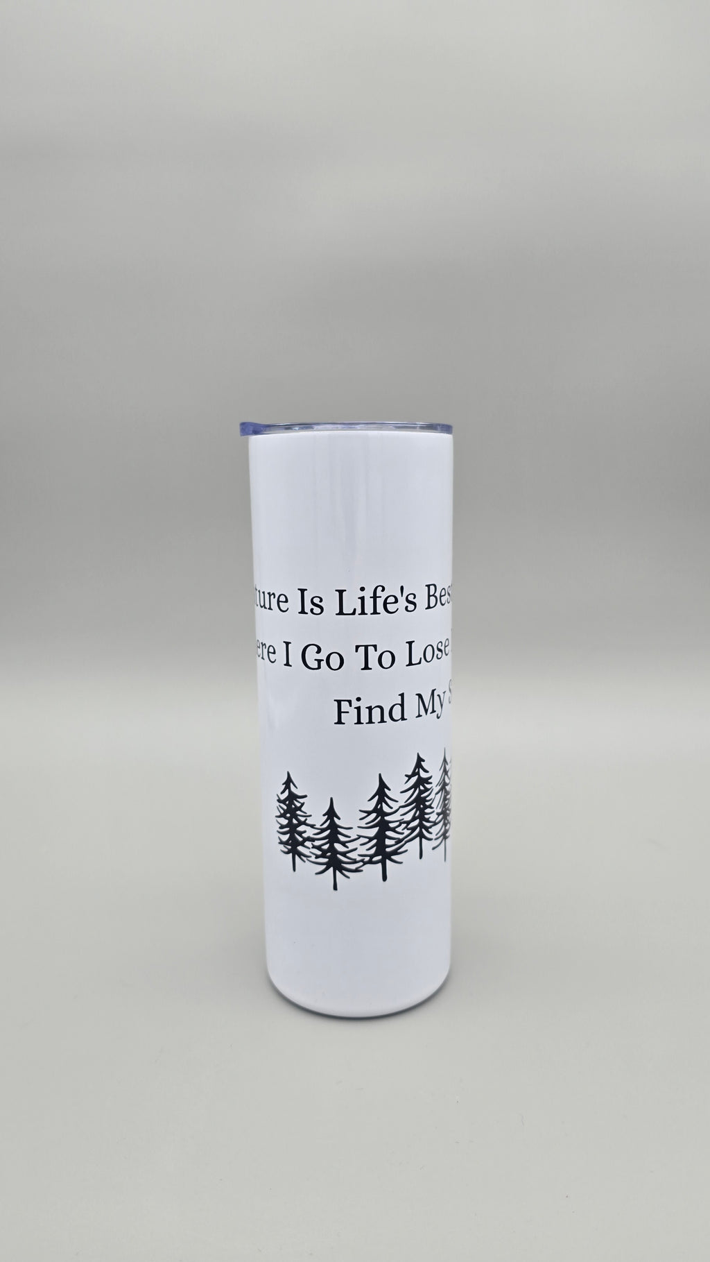 Nature is Life's Best Therapy e - 20oz Straight Skinny Tumbler
