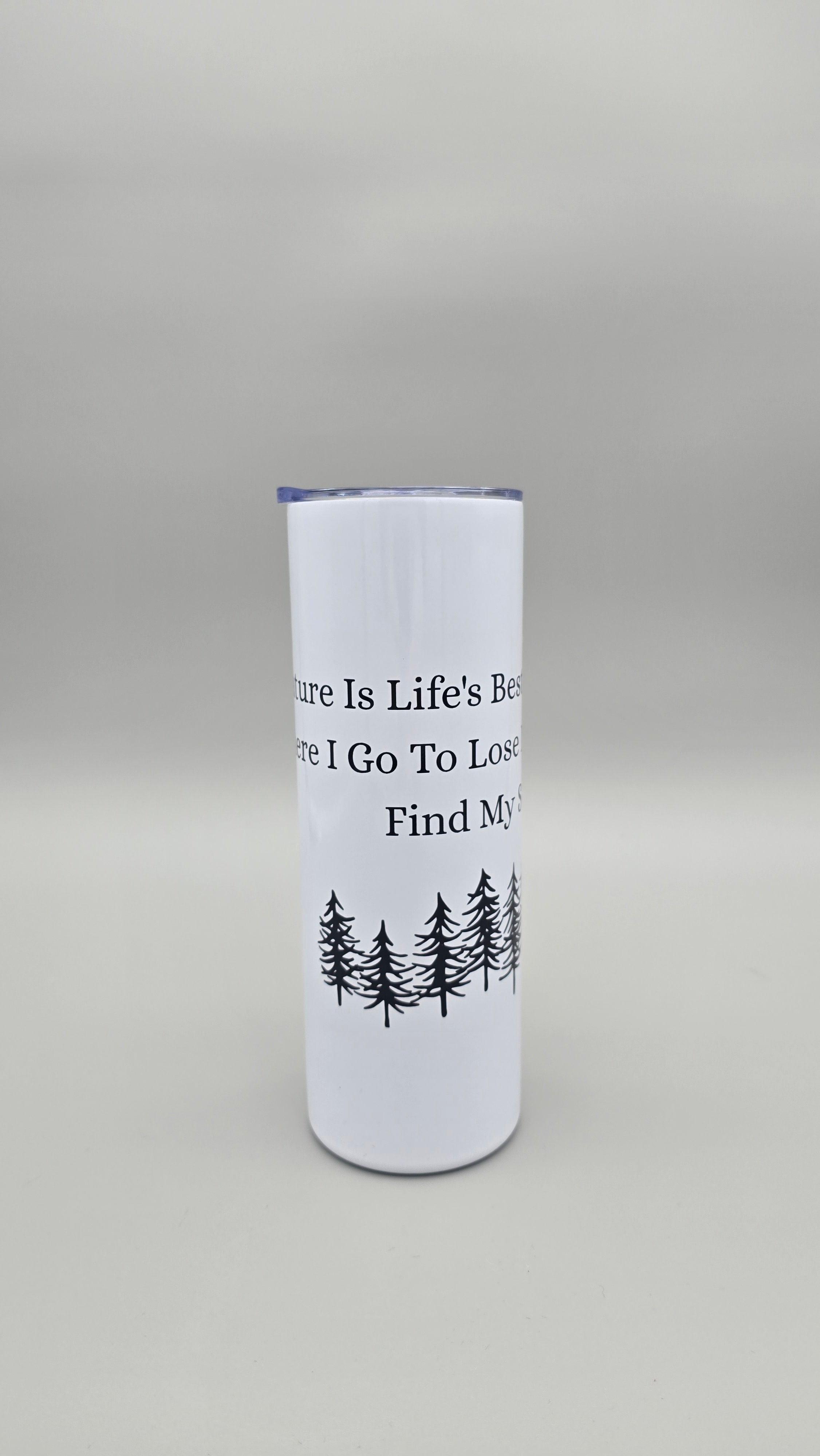 Nature is Life's Best Therapy e - 20oz Straight Skinny Tumbler