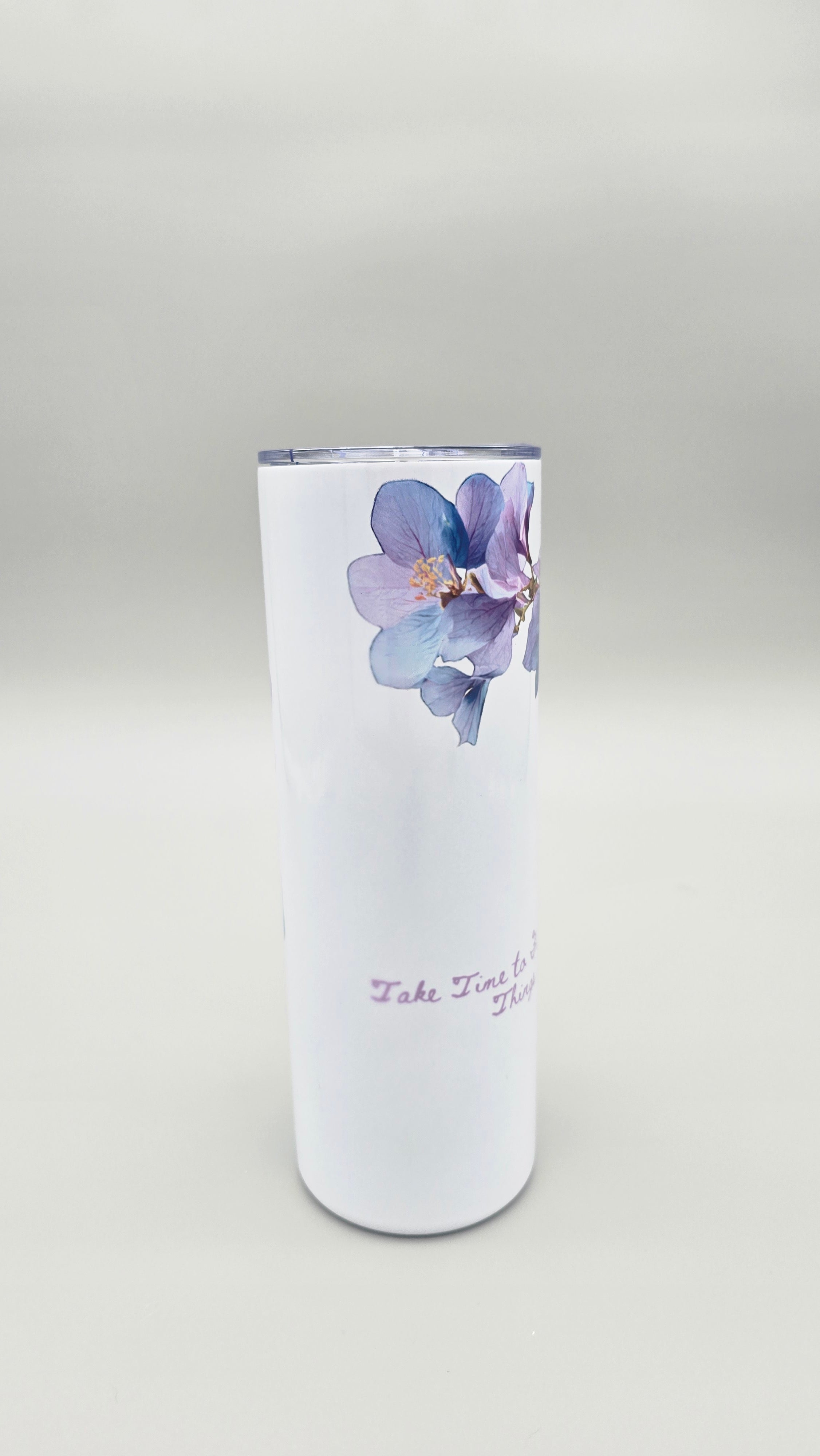 Take Time to Find the Beautiful Things in Life 20oz Straight Skinny Tumbler