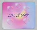 Life Is Good Mouse Pad