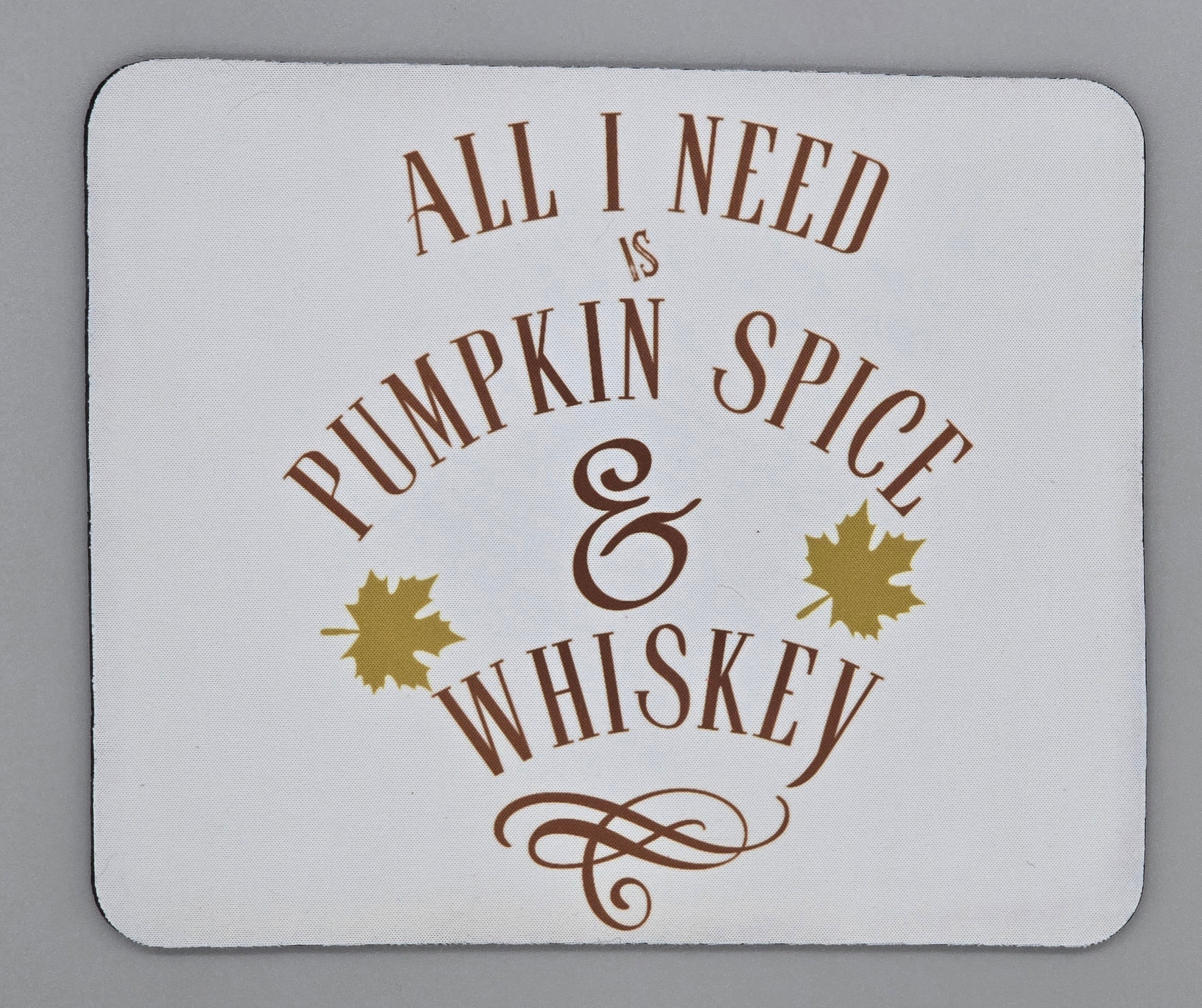 Pumpkin Spice & Whiskey Mouse Pad